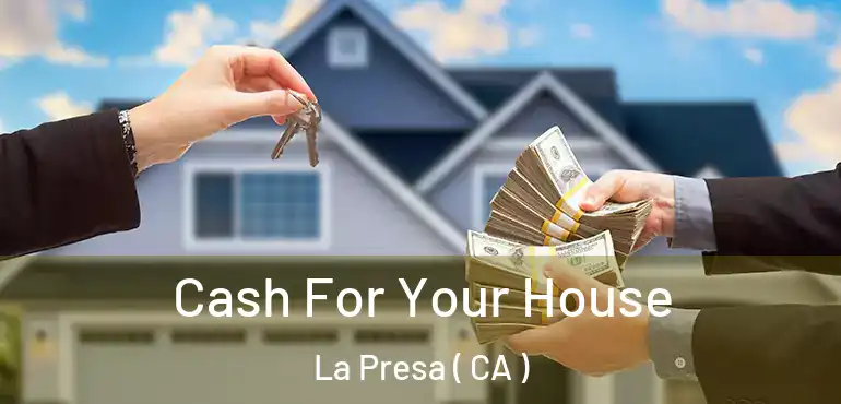  Cash For Your House La Presa ( CA )