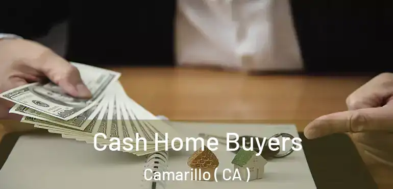  Cash Home Buyers Camarillo ( CA )