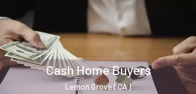 Cash Home Buyers Lemon Grove ( CA )