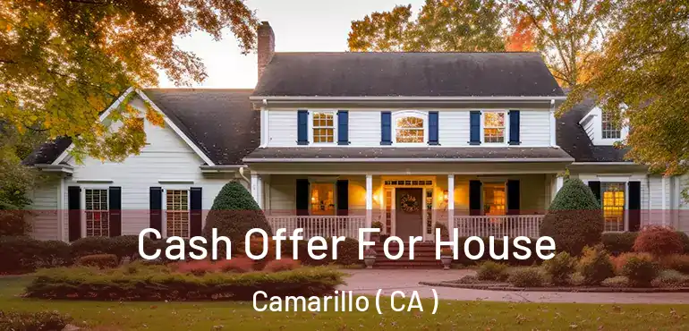  Cash Offer For House Camarillo ( CA )