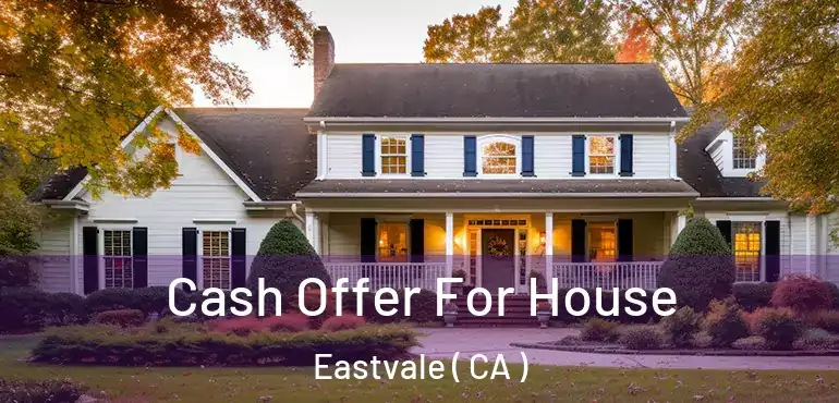  Cash Offer For House Eastvale ( CA )