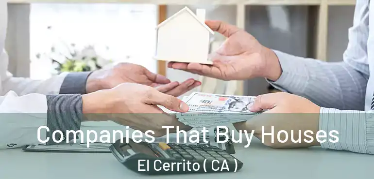 Companies That Buy Houses El Cerrito ( CA )