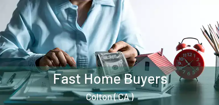 Fast Home Buyers Colton ( CA )