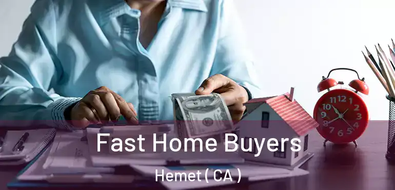  Fast Home Buyers Hemet ( CA )