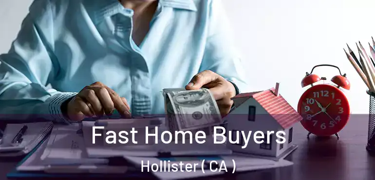  Fast Home Buyers Hollister ( CA )
