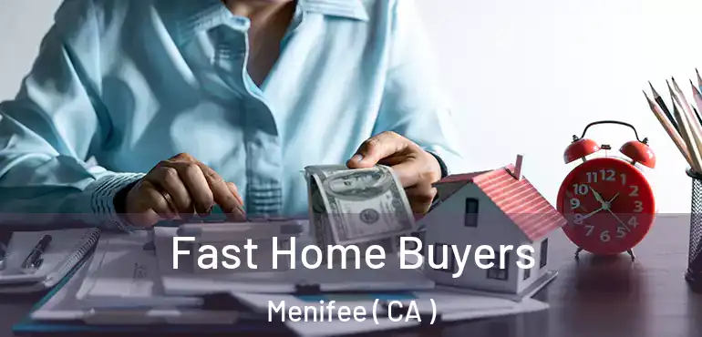  Fast Home Buyers Menifee ( CA )