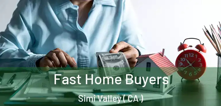  Fast Home Buyers Simi Valley ( CA )