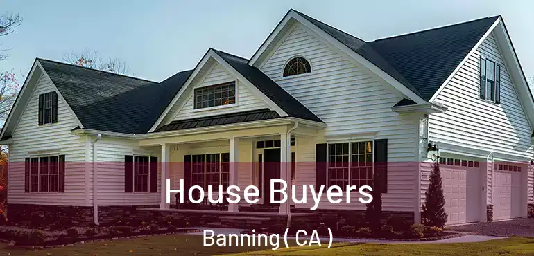  House Buyers Banning ( CA )