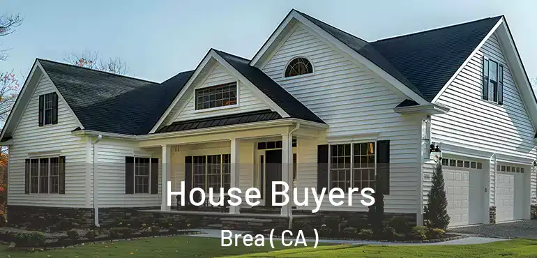  House Buyers Brea ( CA )