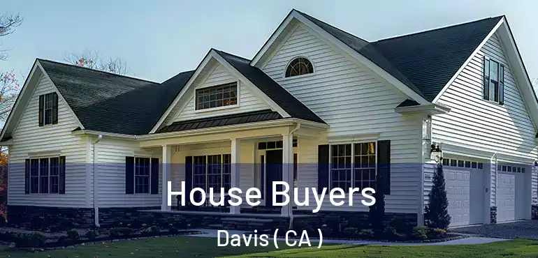 House Buyers Davis ( CA )