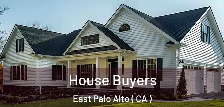 House Buyers East Palo Alto ( CA )