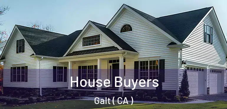 House Buyers Galt ( CA )