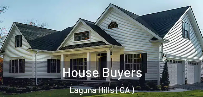 House Buyers Laguna Hills ( CA )