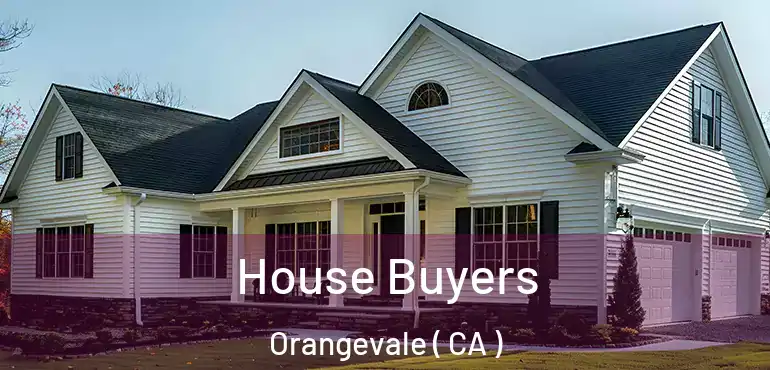  House Buyers Orangevale ( CA )