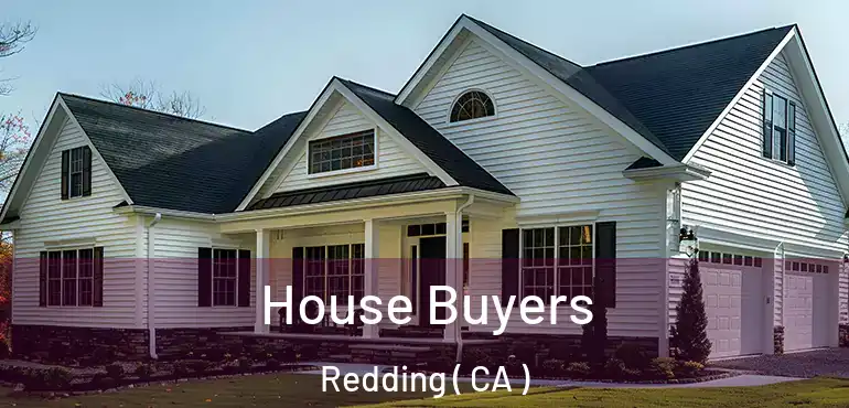 House Buyers Redding ( CA )