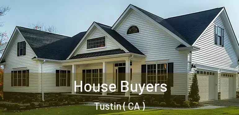 House Buyers Tustin ( CA )