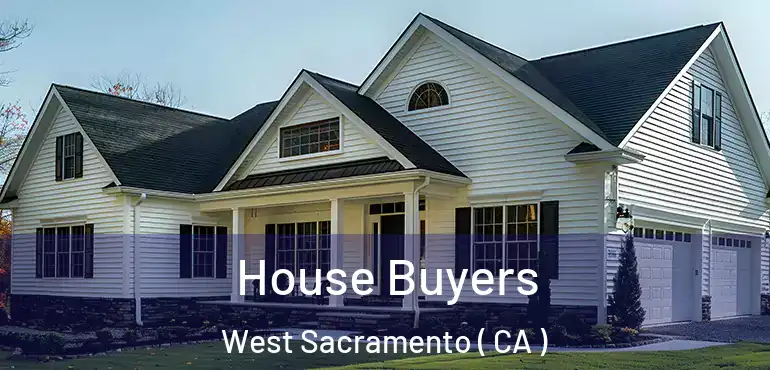  House Buyers West Sacramento ( CA )