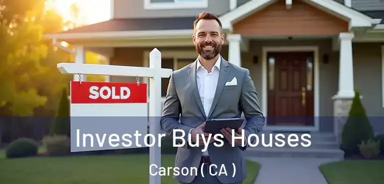 Investor Buys Houses Carson ( CA )