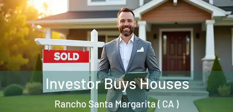  Investor Buys Houses Rancho Santa Margarita ( CA )