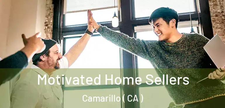  Motivated Home Sellers Camarillo ( CA )