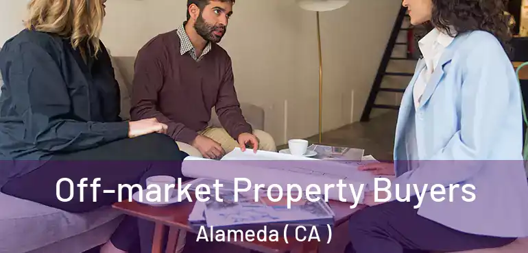  Off-market Property Buyers Alameda ( CA )