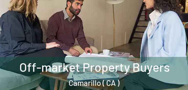  Off-market Property Buyers Camarillo ( CA )