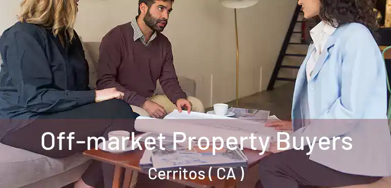  Off-market Property Buyers Cerritos ( CA )