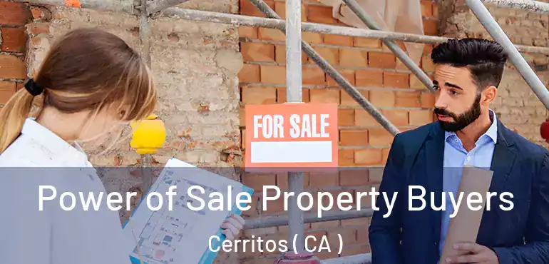  Power of Sale Property Buyers Cerritos ( CA )