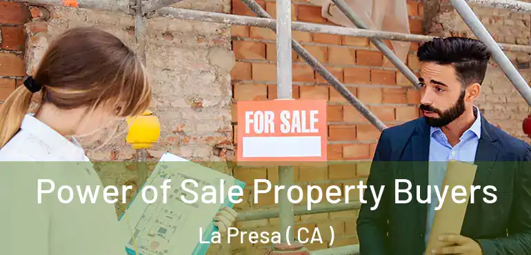  Power of Sale Property Buyers La Presa ( CA )