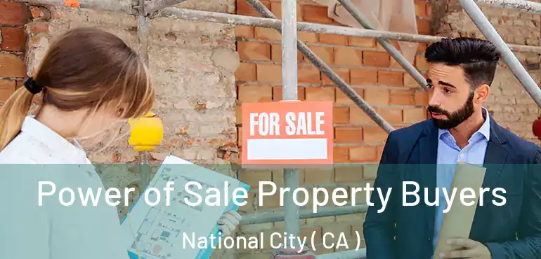  Power of Sale Property Buyers National City ( CA )