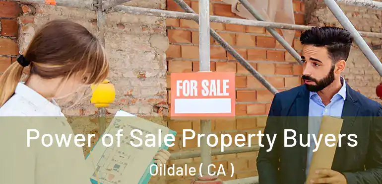  Power of Sale Property Buyers Oildale ( CA )