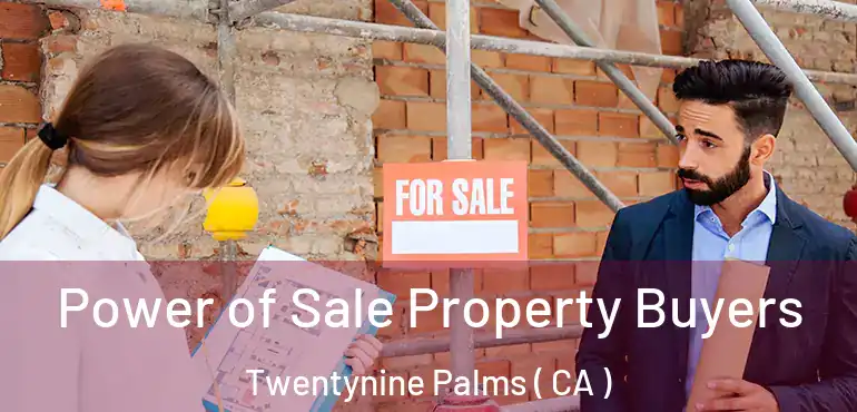 Power of Sale Property Buyers Twentynine Palms ( CA )