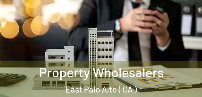  Property Wholesalers East Palo Alto ( CA )