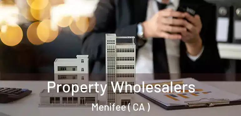  Property Wholesalers Menifee ( CA )
