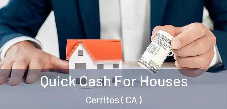  Quick Cash For Houses Cerritos ( CA )