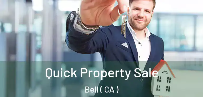  Quick Property Sale Bell ( CA )