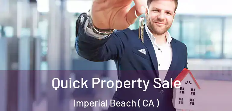  Quick Property Sale Imperial Beach ( CA )