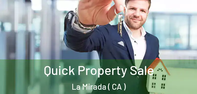  Quick Property Sale La Mirada ( CA )