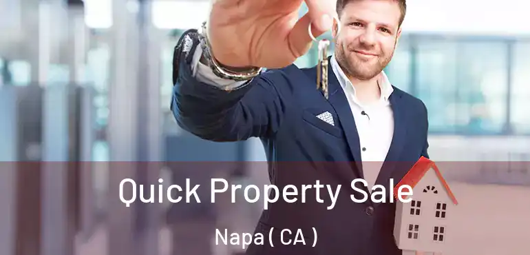  Quick Property Sale Napa ( CA )