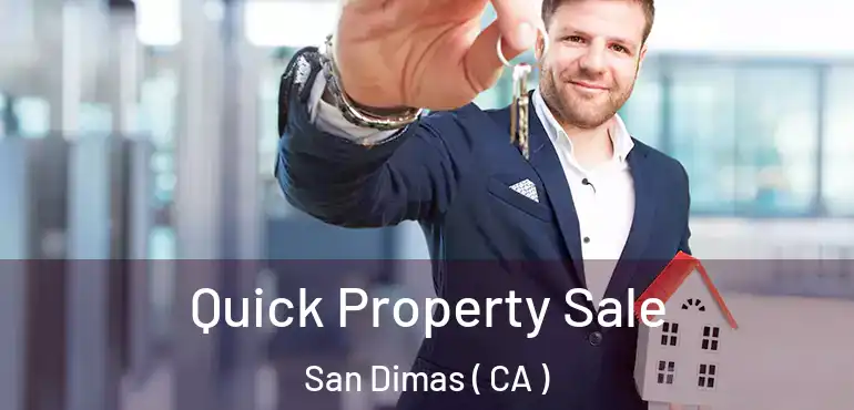  Quick Property Sale San Dimas ( CA )
