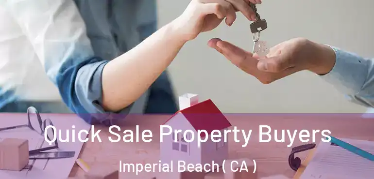 Quick Sale Property Buyers Imperial Beach ( CA )