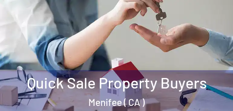  Quick Sale Property Buyers Menifee ( CA )