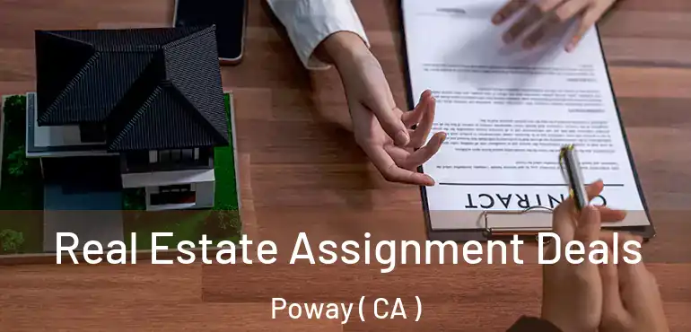  Real Estate Assignment Deals Poway ( CA )
