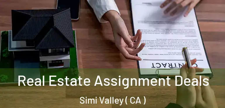  Real Estate Assignment Deals Simi Valley ( CA )