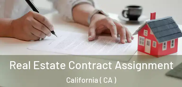 Real Estate Contract Assignment California ( CA )