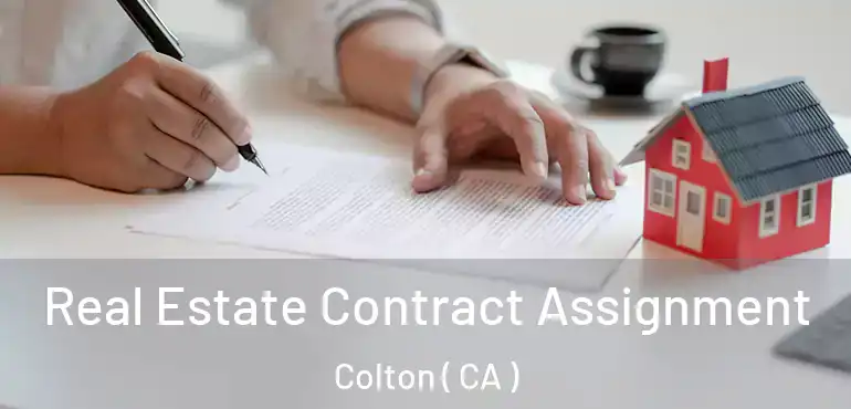  Real Estate Contract Assignment Colton ( CA )