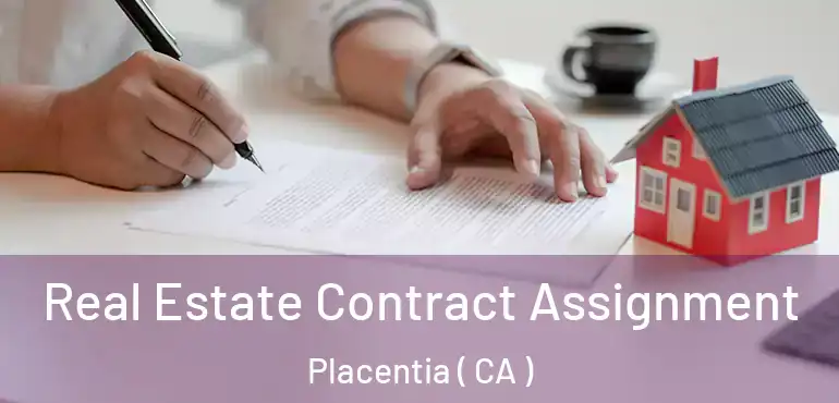  Real Estate Contract Assignment Placentia ( CA )