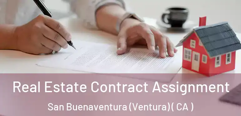  Real Estate Contract Assignment San Buenaventura (Ventura) ( CA )