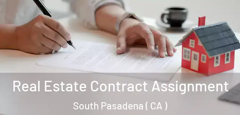  Real Estate Contract Assignment South Pasadena ( CA )