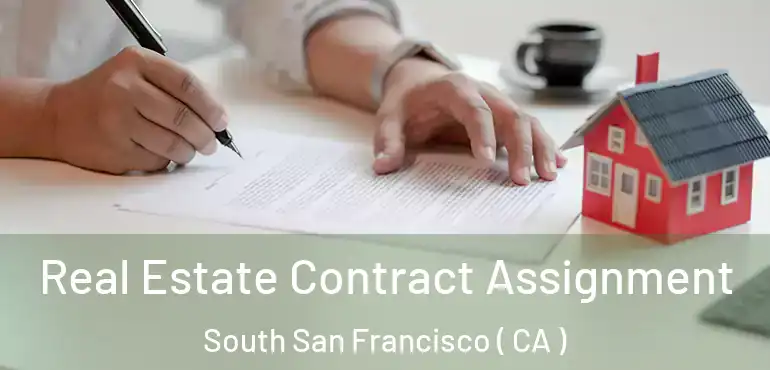  Real Estate Contract Assignment South San Francisco ( CA )